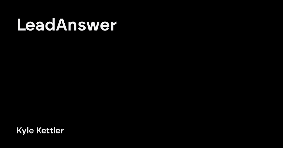 LeadAnswer | Kyle Kettler